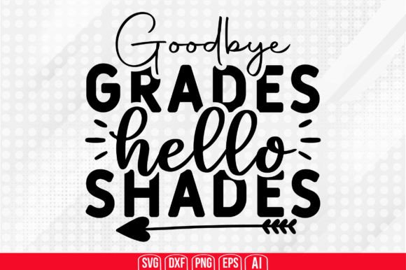Download Goodbye Grades Hello Shades Svg - Goodbye grades hello shades svg Collection