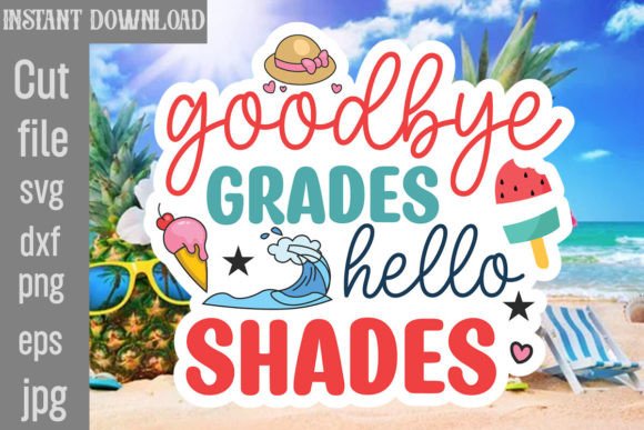 Download Goodbye Grades Hello Shades SVG - Goodbye grades hello shades svg Collection